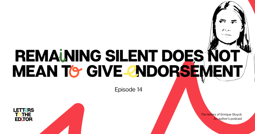 Remaining silent does not mean to give endorsement