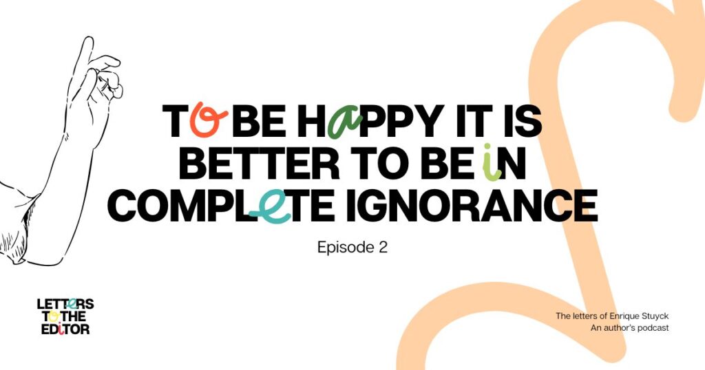 To be happy it is better to be in complete ignorance