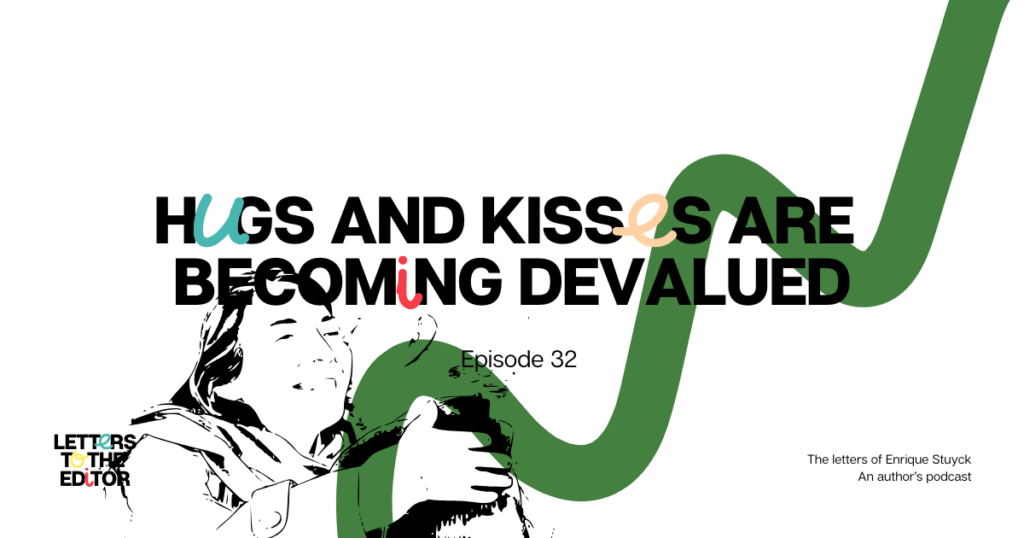 Hugs and kisses are becoming devalued