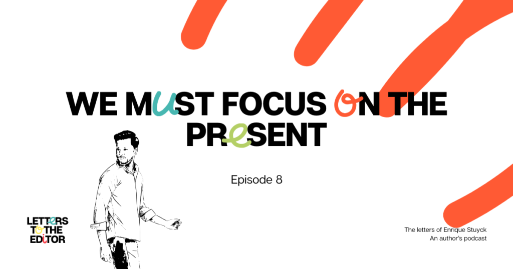 We must focus on the present