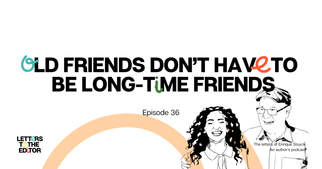Old friends don’t have to be long-time friends