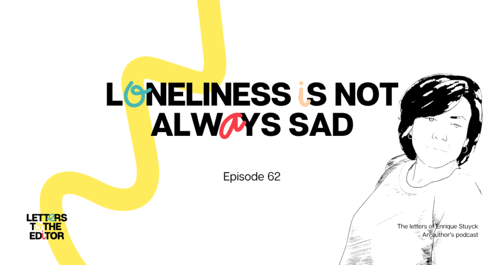 Loneliness is not always sad