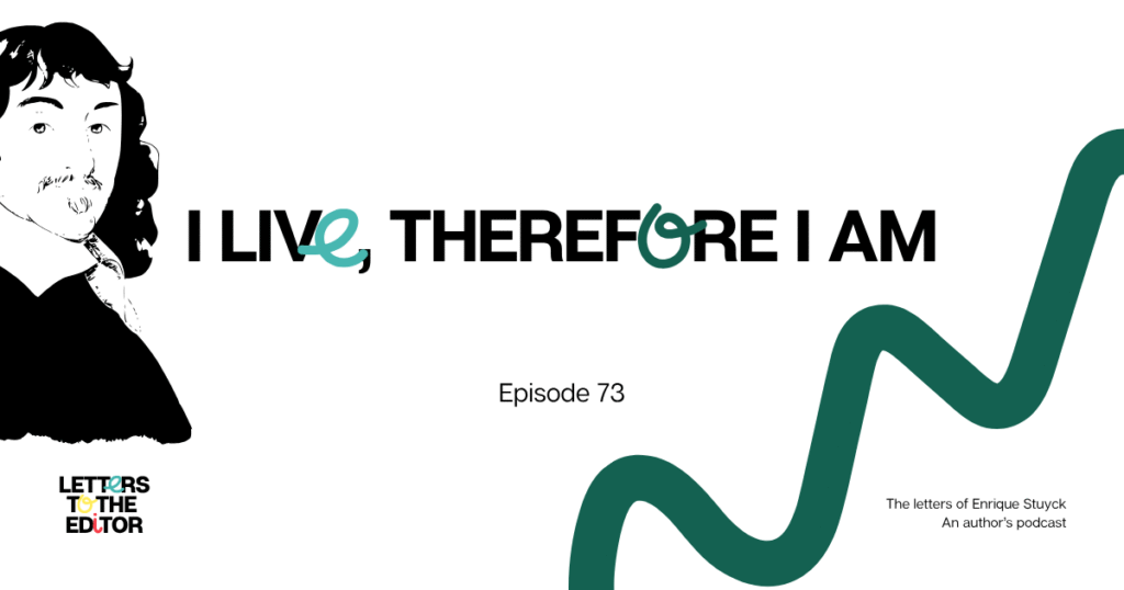I live, therefore I am
