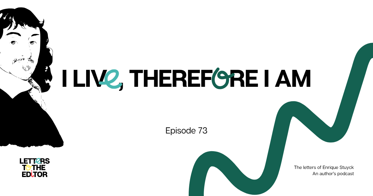 I live, therefore I am
