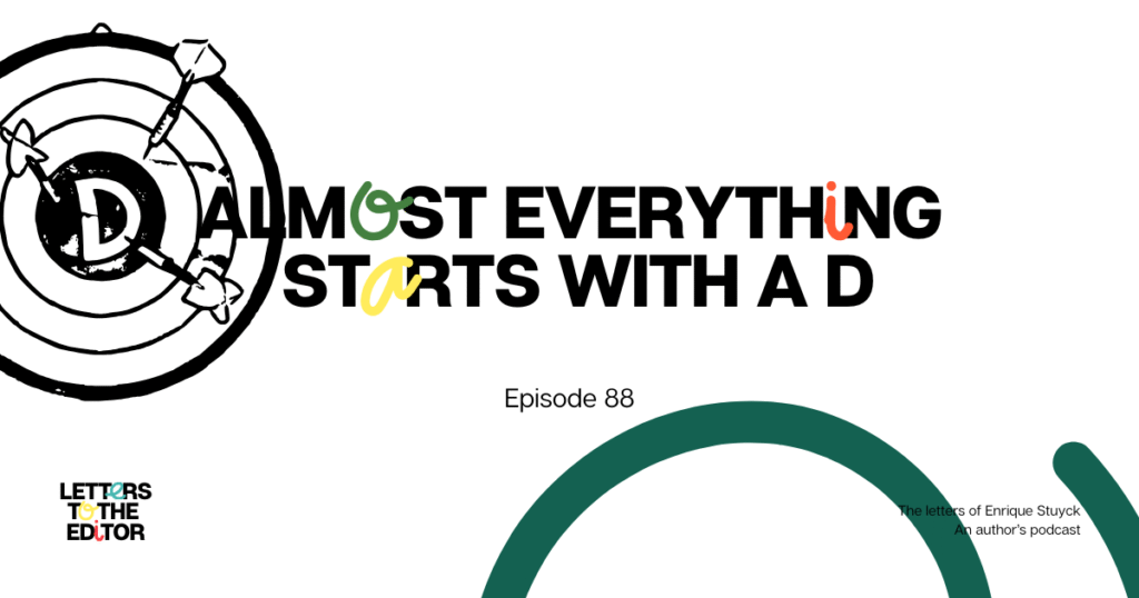 Almost everything starts with a D