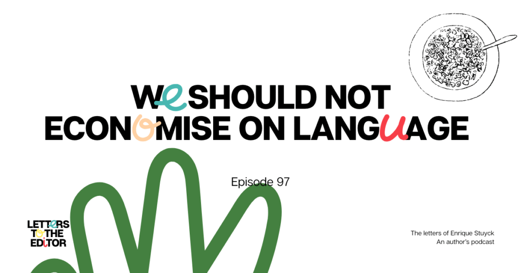 We should not economise on language