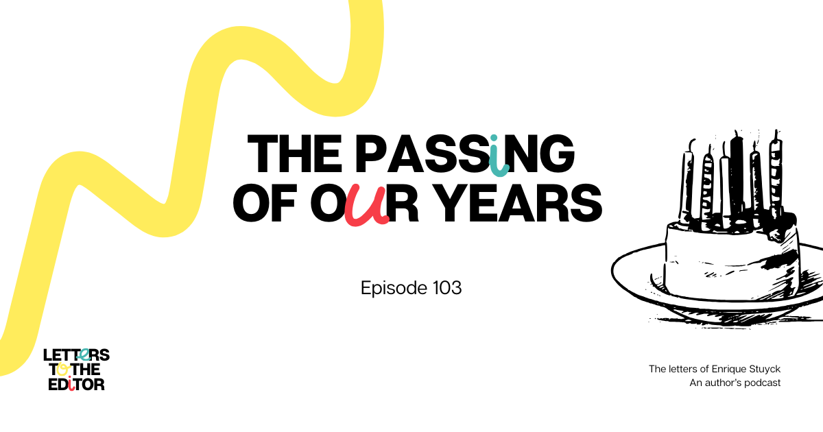 The passing of our years