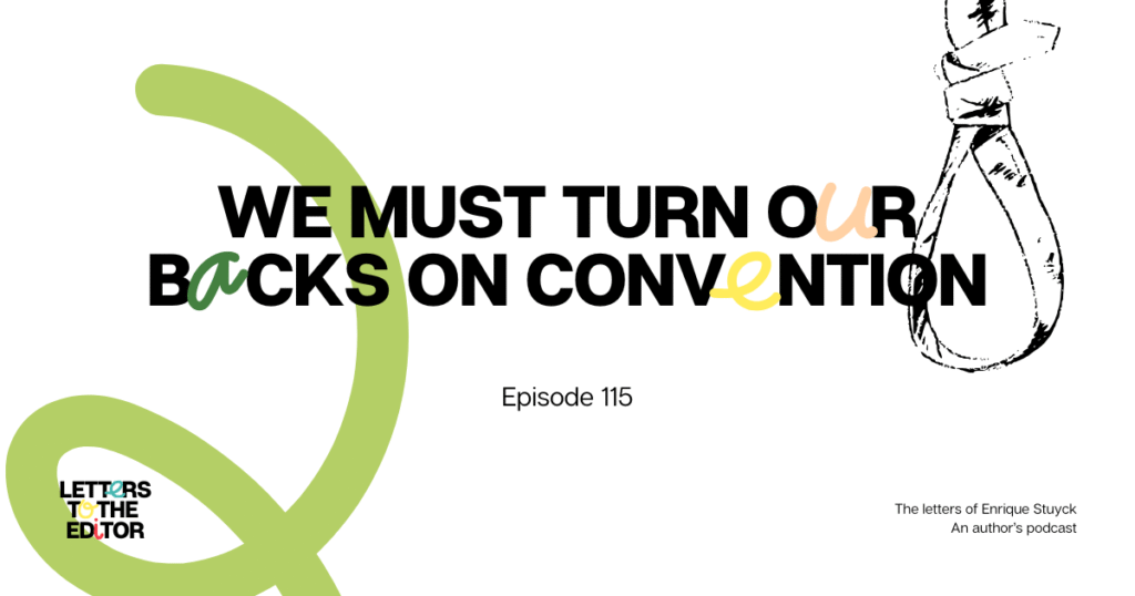 We must turn our backs on convention