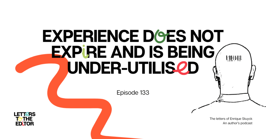 Experience does not expire and is being under-utilised