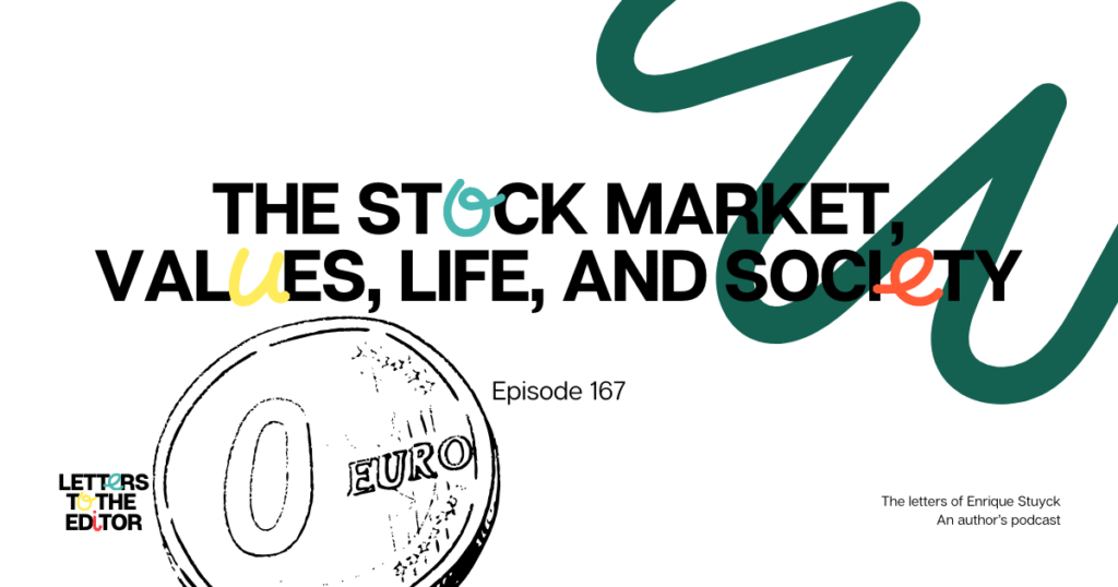 The Stock Market, Values, Life, and Society