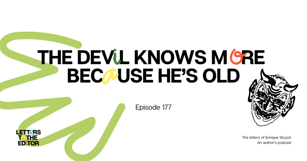 The Devil Knows More Because He’s Old