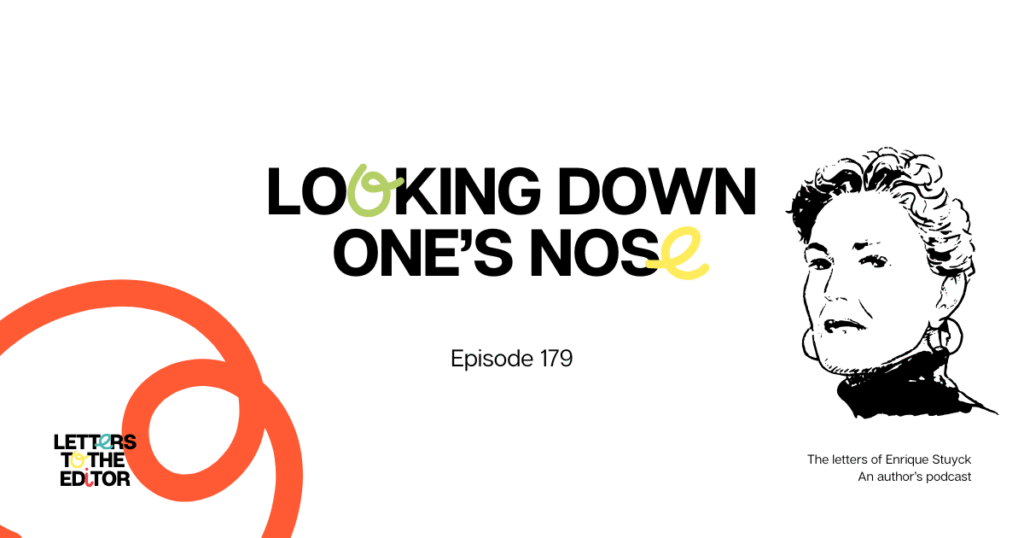 Looking Down One’s Nose