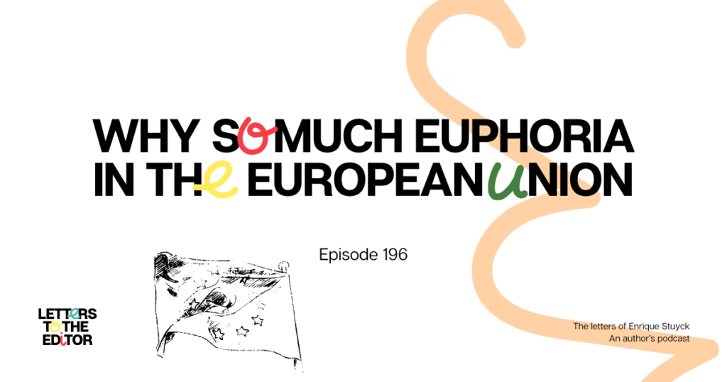 Why So Much Euphoria in the European Union?