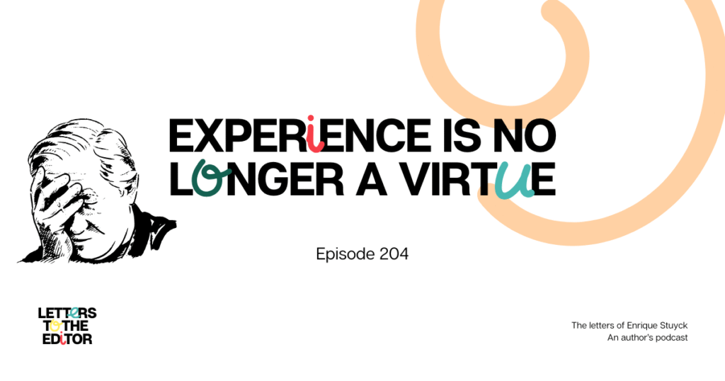 Experience Is No Longer a Virtue