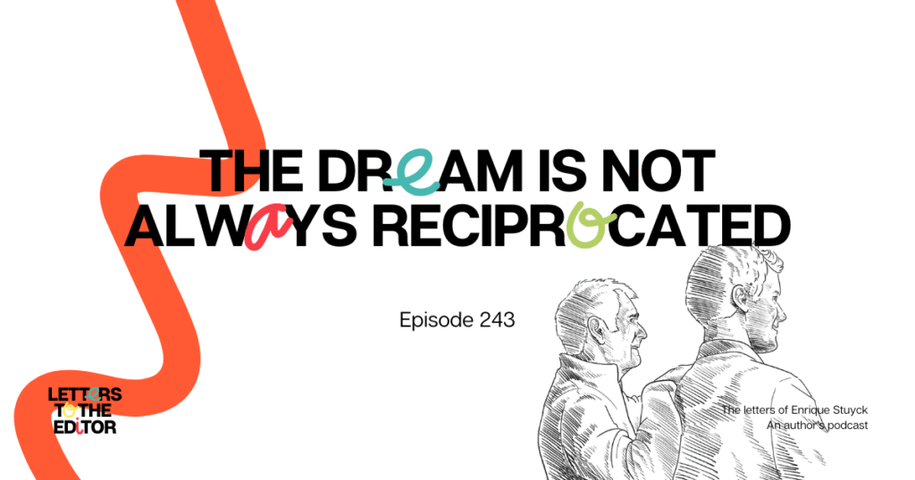The Dream Is Not Always Reciprocated