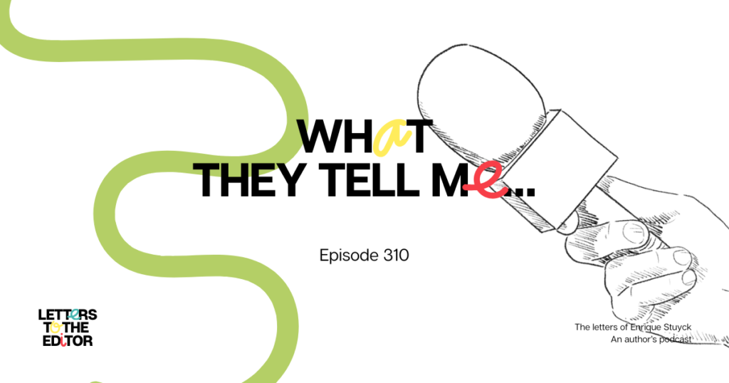 What they tell me…