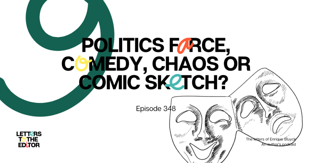 Politics Farce, Comedy, Chaos or Comic Sketch?